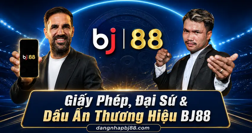 Giấy Phép, Đại Sứ & Dấu Ấn Thương Hiệu BJ88